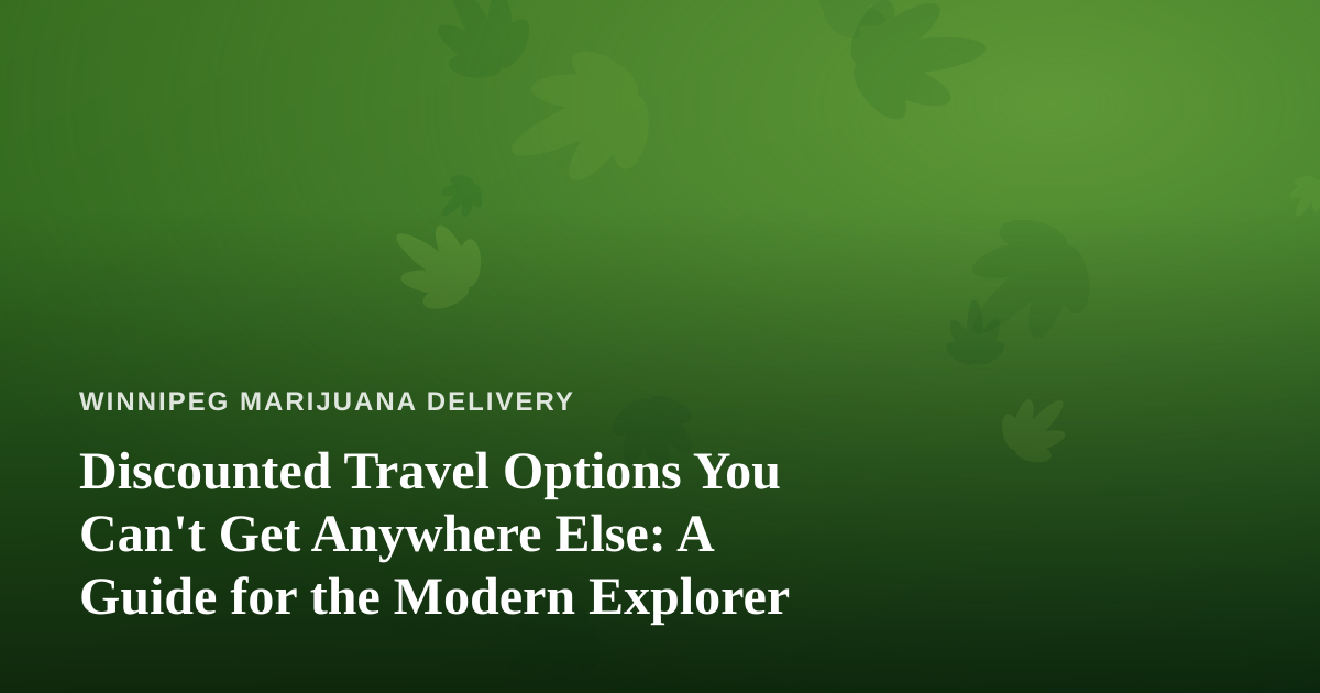 Discounted Travel Options You Can’t Get Anywhere Else: A Guide for the Modern Explorer