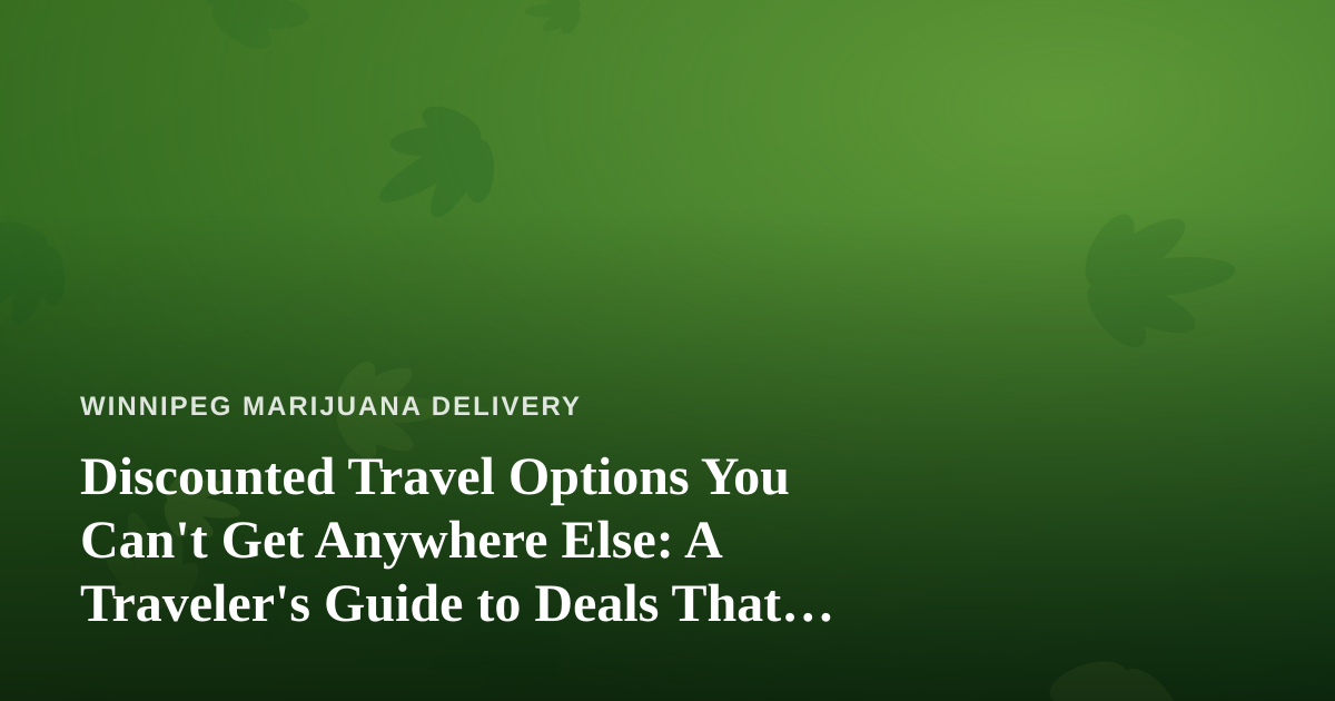 Discounted Travel Options You Can’t Get Anywhere Else: A Traveler’s Guide to Deals That Actually Deliver