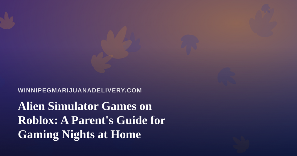 Alien Simulator Games on Roblox: A Parent’s Guide for Gaming Nights at ...