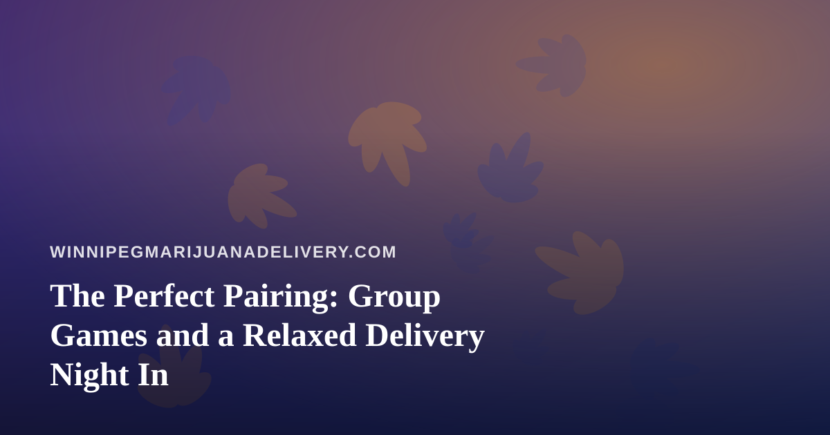 The Perfect Pairing: Group Games and a Relaxed Delivery Night In